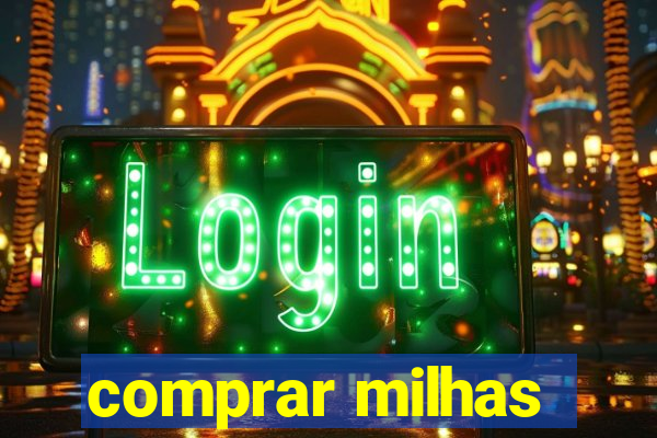 comprar milhas